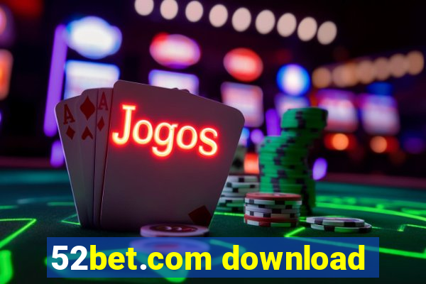 52bet.com download